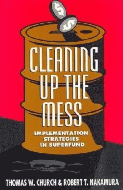 Thomas W. Church, Robert T. Nakamura - Cleaning Up the Mess, E-bok