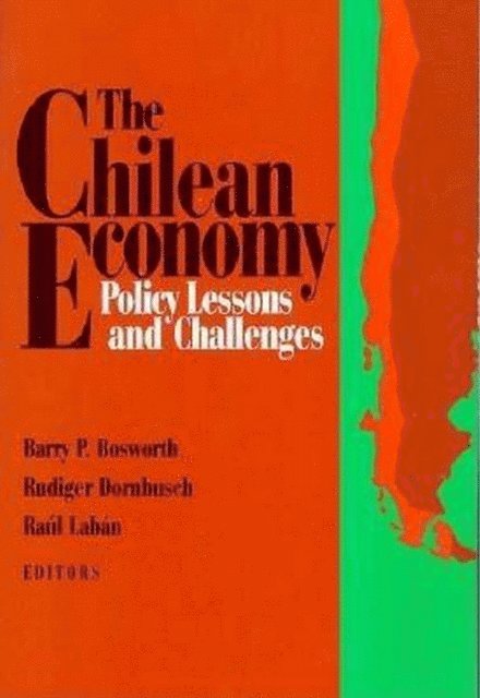 Barry P. Bosworth, Rudiger Dornbusch, Raul Laban - Chilean Economy, E-bok