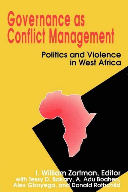 I. William Zartman, Tessy D. Bakary, A. A du Boahen, Alex Gboyega, Donald Rotchild - Governance as Conflict Management, E-bok