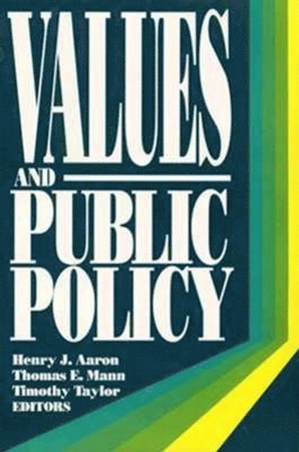 Henry J. Aaron, Thomas E. Mann, Timothy T. Taylor - Values and Public Policy, E-bok