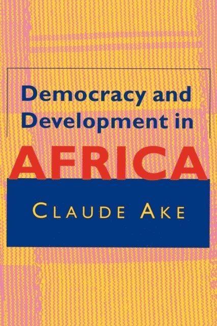 Claude Ake - Democracy and Development in Africa, E-bok