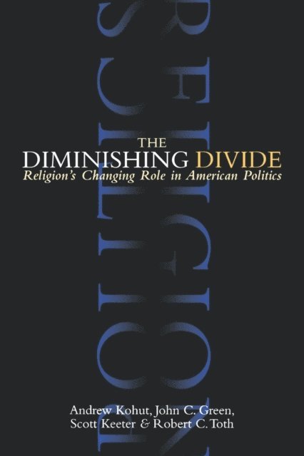 Andrew Kohut, John J. Green, Scott Keeter - Diminishing Divide, E-bok