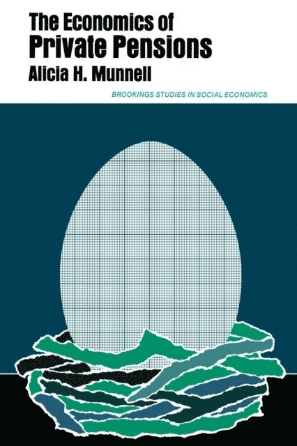 Alicia H. Munnell - Economics of Private Pensions, E-bok