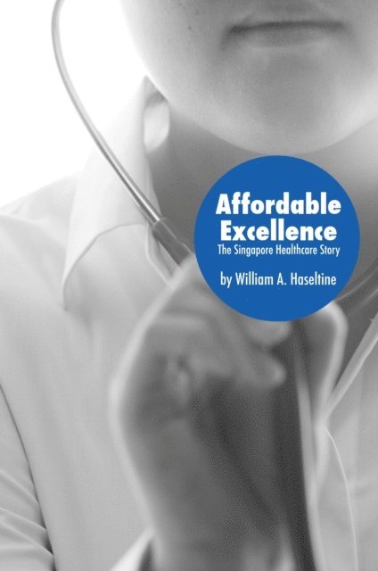 William A. Haseltine - Affordable Excellence, E-bok