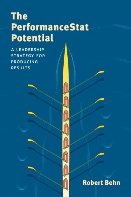 Robert D. Behn - PerformanceStat Potential, E-bok