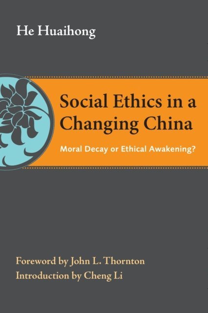 Huaihong He - Social Ethics in a Changing China, E-bok