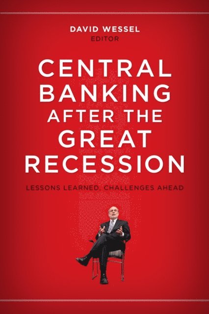 David Wessel - Central Banking after the Great Recession, E-bok