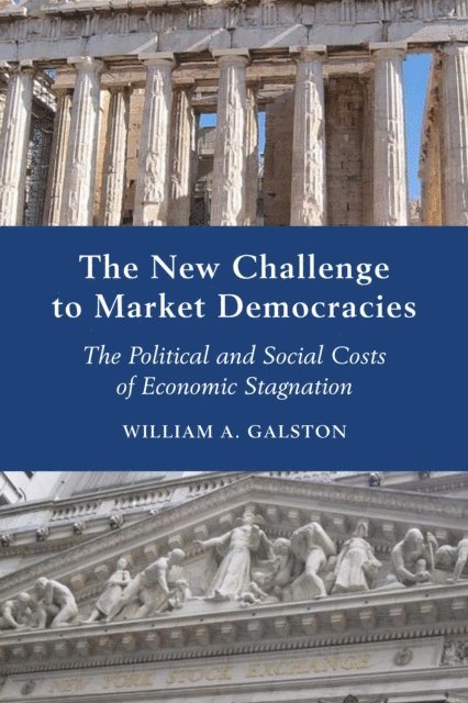 William A. Galston - New Challenge to Market Democracies, E-bok