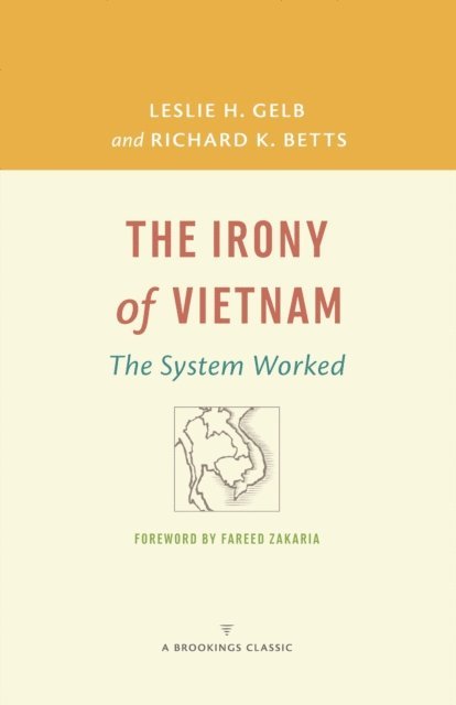 Richard K. Betts, Leslie H. Gelb - Irony of Vietnam, E-bok
