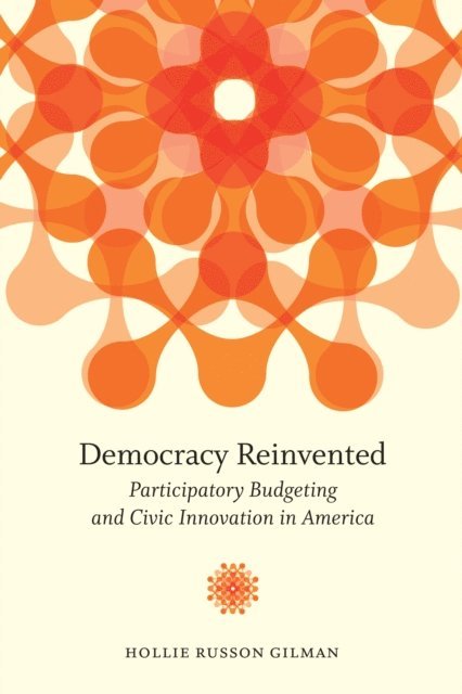 Hollie Russon Gilman - Democracy Reinvented, E-bok