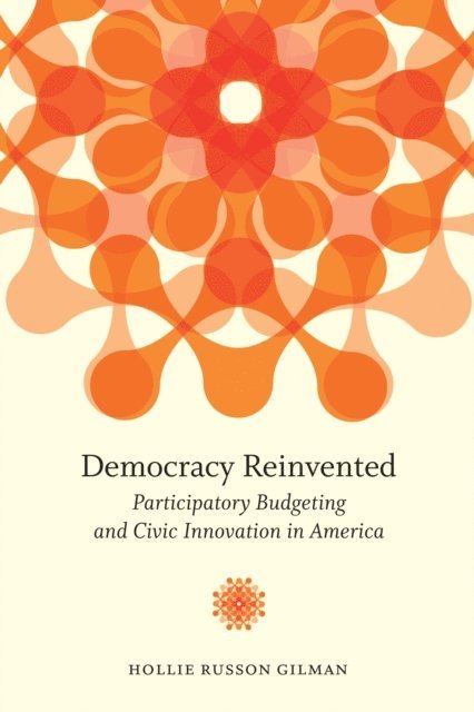 Hollie Russon Gilman - Democracy Reinvented, E-bok