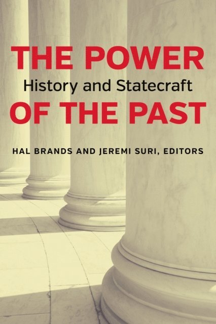 Hal Brands, Jeremi Suri - Power of the Past, E-bok
