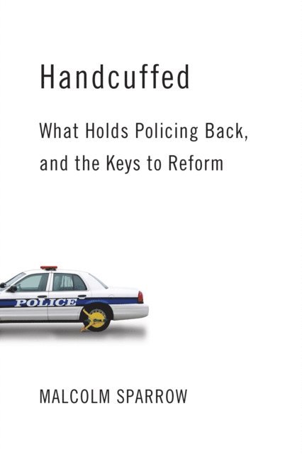 Malcolm K. Sparrow - Handcuffed, E-bok