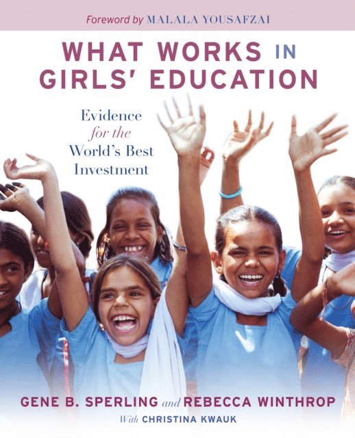 Gene B Sperling, Rebecca Winthrop - What Works in Girls' Education, E-bok