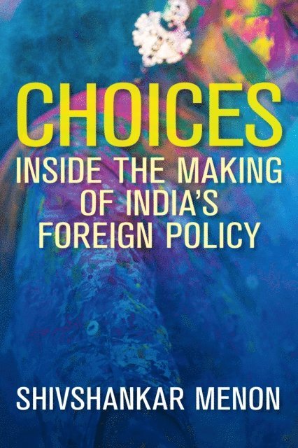 Shivshankar Menon - Choices, E-bok