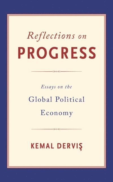 Kemal Dervis - Reflections on Progress, E-bok