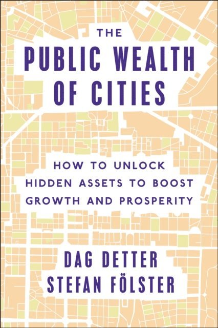 Dag Detter, Stefan Folster - Public Wealth of Cities, E-bok