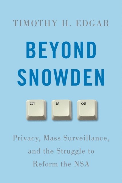 Timothy H. Edgar - Beyond Snowden, E-bok