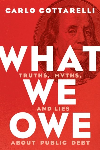Carlo Cottarelli - What We Owe, E-bok