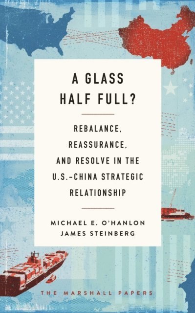 Michael E. O'Hanlon, James Steinberg - Glass Half Full?, E-bok