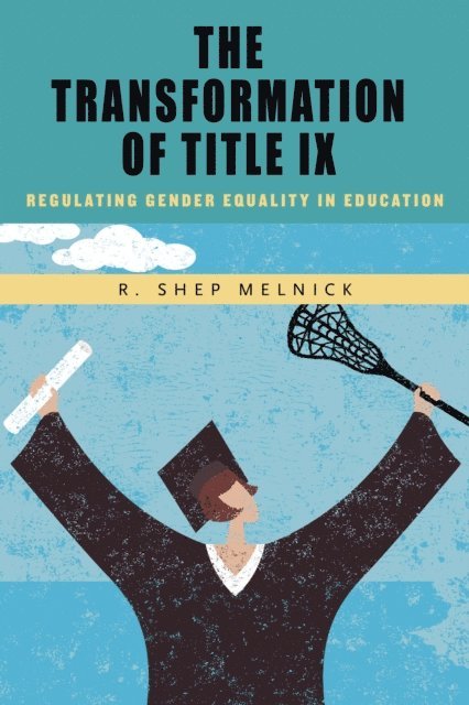 R. Shep Melnick - Transformation of Title IX, E-bok