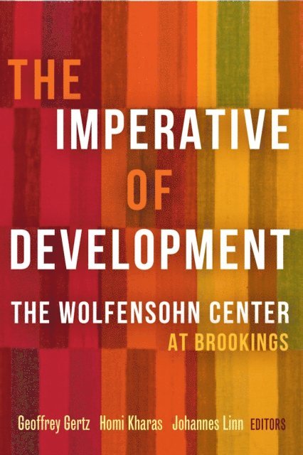 Geoffrey Gertz, Homi Kharas, Johannes F. Linn - Imperative of Development, E-bok