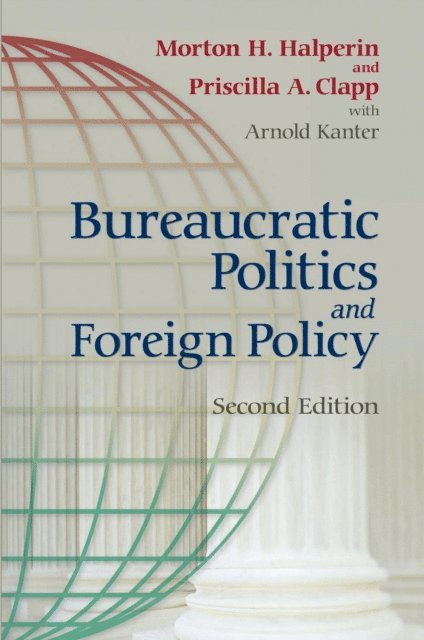 Morton H. Halperin, Priscilla Clapp - Bureaucratic Politics and Foreign Policy, E-bok