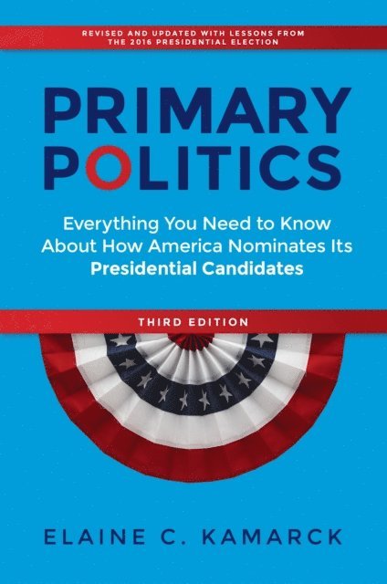 Elaine Kamarck - Primary Politics, E-bok