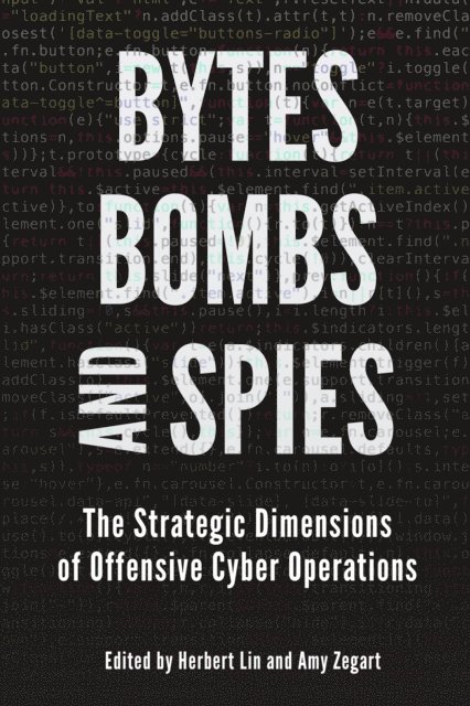 Herbert Lin, Amy Zegart - Bytes, Bombs, and Spies, E-bok