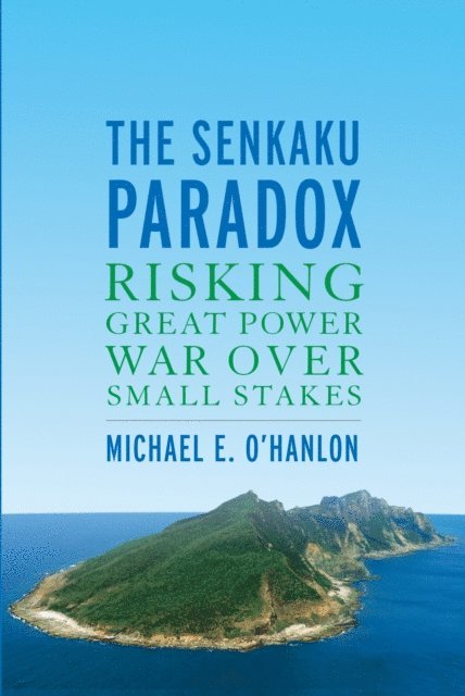Michael E. O'Hanlon - Senkaku Paradox, E-bok