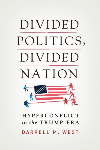 Darrell M. West - Divided Politics, Divided Nation, E-bok