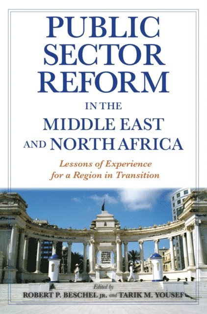 Robert P. Beschel Jr., Tarik M. Yousef - Public Sector Reform in the Middle East and North Africa, E-bok