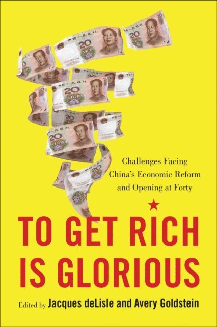 Jacques deLisle, Avery Goldstein - To Get Rich Is Glorious, E-bok