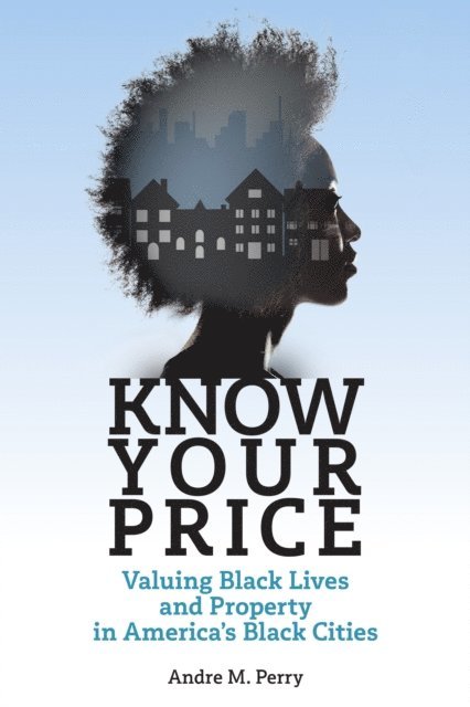 Andre M. Perry - Know Your Price, E-bok