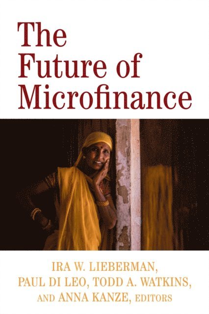 Ira W. Lieberman, Paul DiLeo, Todd A. Watkins - Future of Microfinance, E-bok