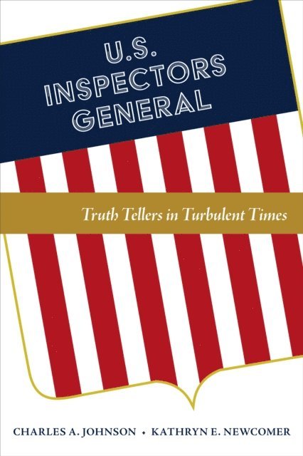 Charles A. Johnson, Kathryn E. Newcomer - U.S. Inspectors General, E-bok