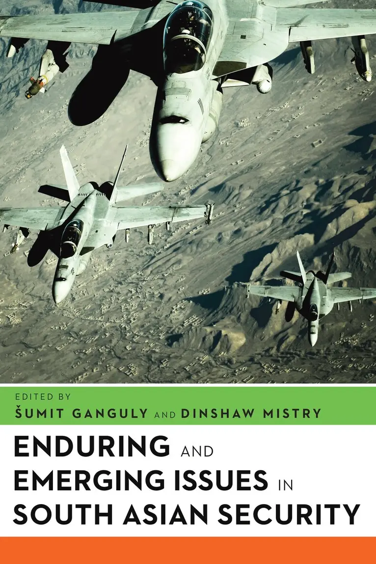Sumit Ganguly, Dinshaw Mistry - Enduring and Emerging Issues in South Asian Security, Häftad. Tillgänglighet: Lägg i varukorg