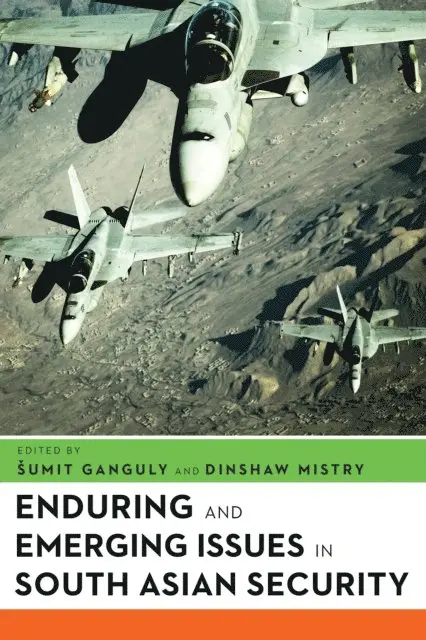 Sumit Ganguly, Dinshaw Mistry - Enduring and Emerging Issues in South Asian Security, E-bok. Tillgänglighet: Lägg i varukorg
