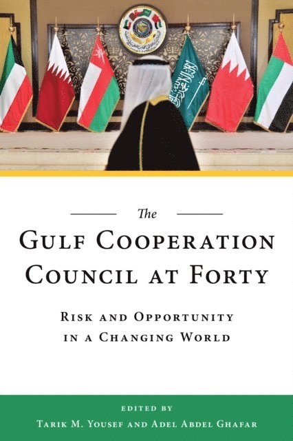 Tarik M. Yousef, Adel Abdel Ghafar - Gulf Cooperation Council at Forty, E-bok