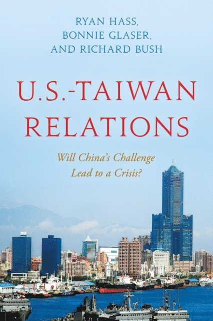 Ryan Hass, Bonnie Glaser, Richard Bush - U.S.-Taiwan Relations, E-bok