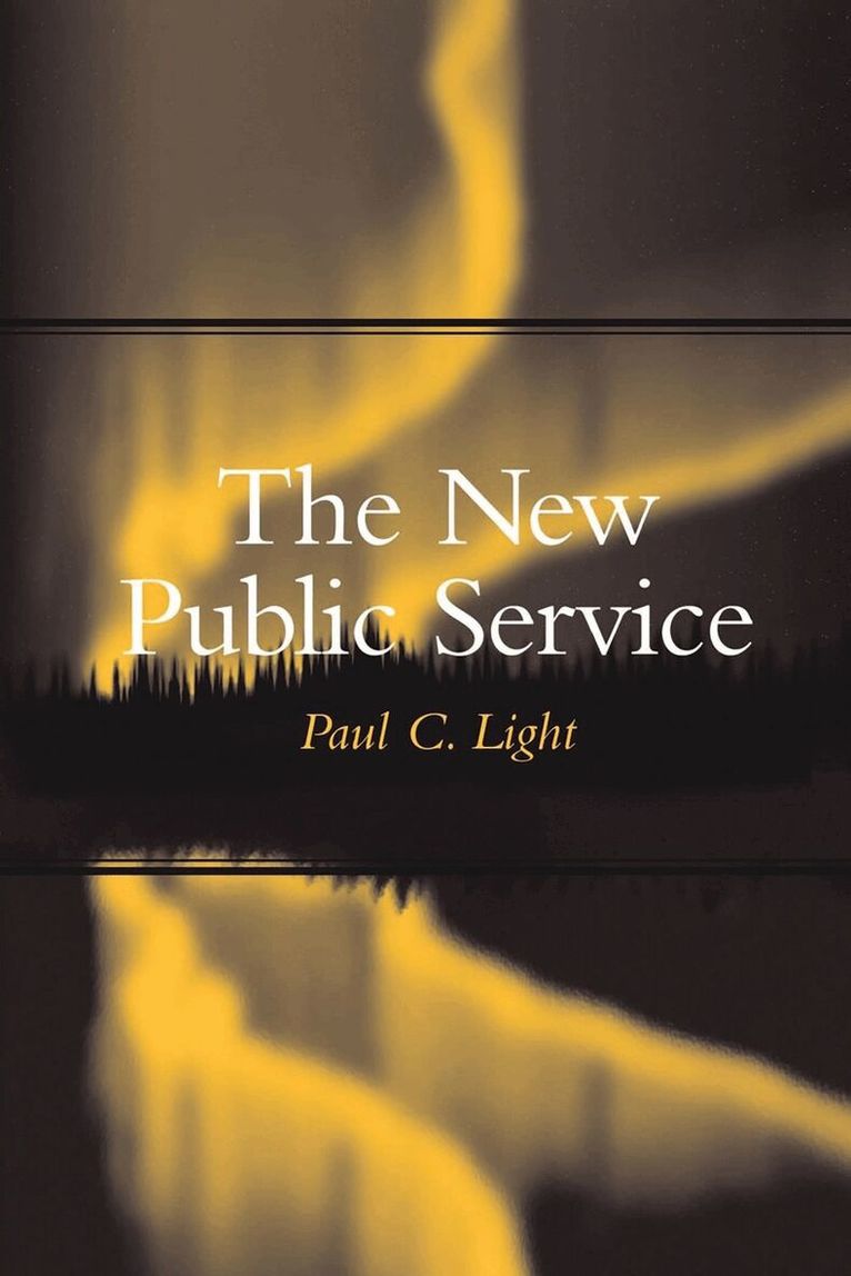 Paul C. Light - New Public Service, Häftad