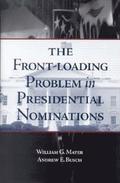 The Front-Loading Problem in Presidential Nominations
