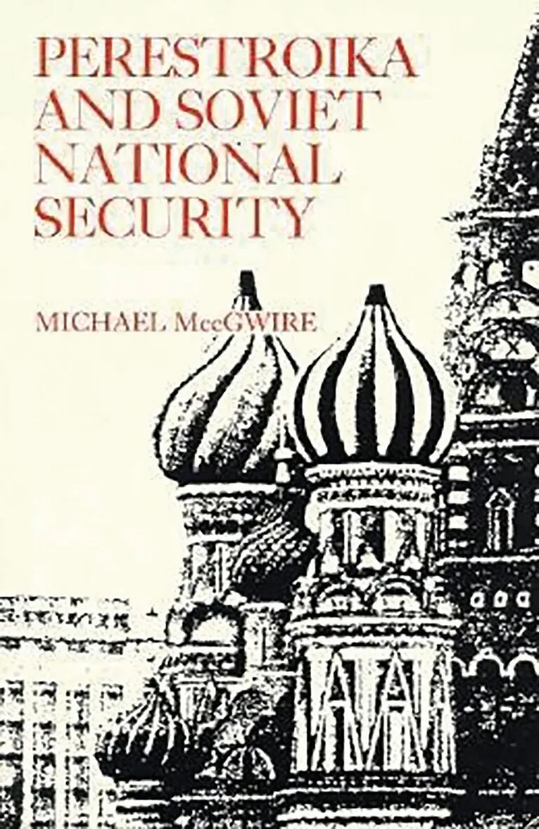 Michael MccGwire - Perestroika and Soviet National Security, Häftad. Tillgänglighet: Lägg i varukorg