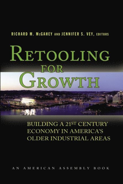Richard M. McGahey, Jennifer S. Vey - Retooling for Growth, E-bok. Tillgänglighet: Lägg i varukorg