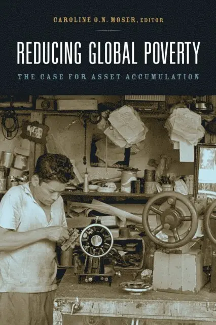 Caroline O.N. Moser - Reducing Global Poverty, E-bok. Tillgänglighet: Lägg i varukorg