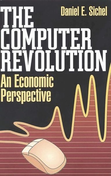 Computer Revolution by Daniel E Sichel
