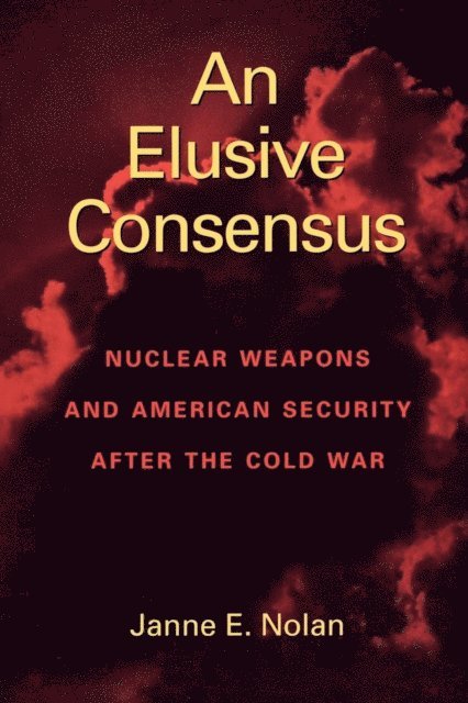 Janne E. Nolan - Elusive Consensus, E-bok