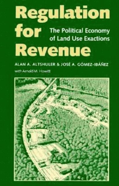 Alan A. Altshuler, Jose A. Gomez-Ibanez - Regulation for Revenue, E-bok