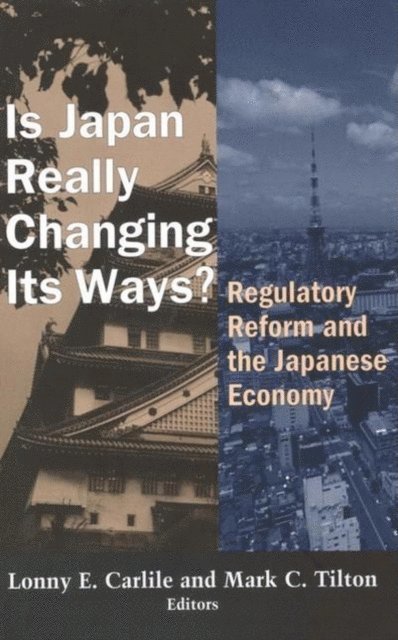 Lonny E. Carlile, Mark C. Tilton - Is Japan Really Changing Its Ways?, E-bok