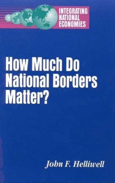John F. Helliwell - How Much Do National Borders Matter?, E-bok